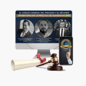 El Código General del Proceso, el manejo de audiencias y el régimen probatorio en la práctica.